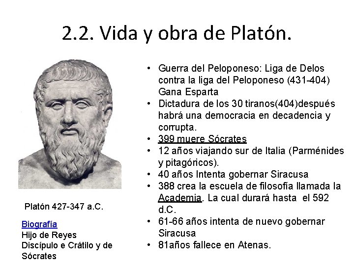 2. 2. Vida y obra de Platón 427 -347 a. C. Biografía Hijo de