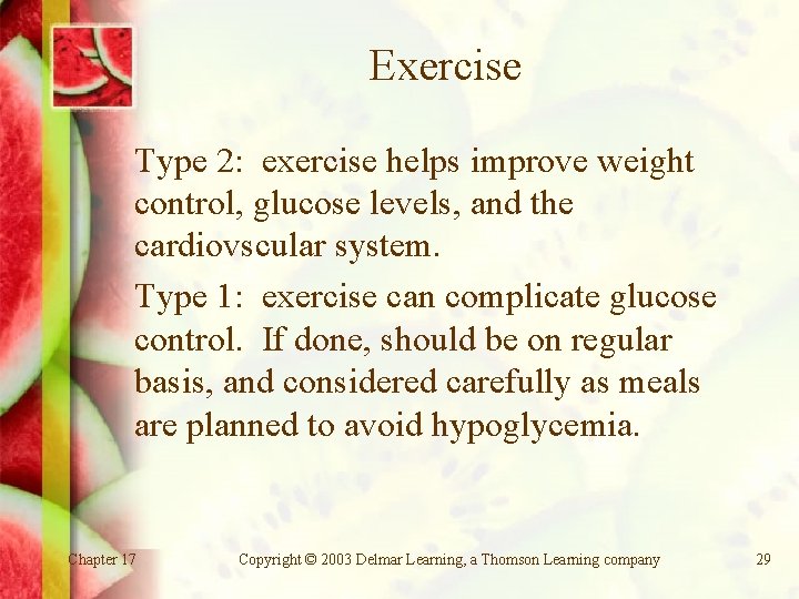 Exercise Type 2: exercise helps improve weight control, glucose levels, and the cardiovscular system.