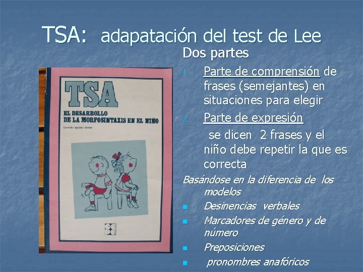 TSA: adapatación del test de Lee Dos partes 1. 2. Parte de comprensión de