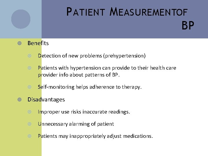 P ATIENT M EASUREMENTOF BP Benefits Detection of new problems (prehypertension) Patients with hypertension