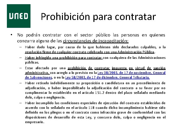  Prohibición para contratar • No podrán contratar con el sector público las personas