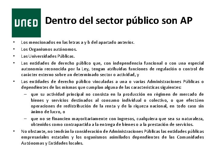 Dentro del sector público son AP • • • Los mencionados en las letras