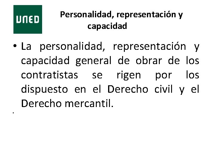 Personalidad, representación y capacidad • La personalidad, representación y capacidad general de obrar de