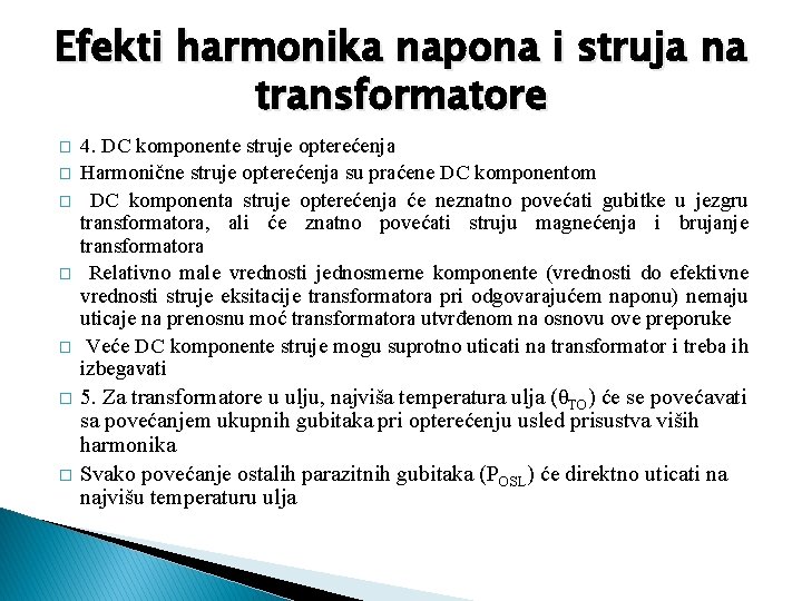 Efekti harmonika napona i struja na transformatore � � � � 4. DC komponente