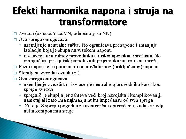 Efekti harmonika napona i struja na transformatore � � � Zvezda (oznaka Y za