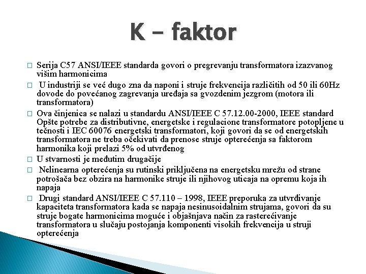 K - faktor � � � Serija C 57 ANSI/IEEE standarda govori o pregrevanju