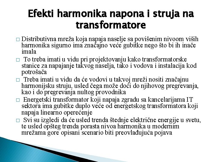 Efekti harmonika napona i struja na transformatore Distributivna mreža koja napaja naselje sa povišenim