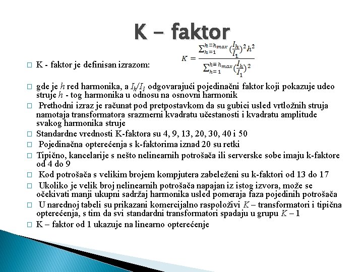 K - faktor � K - faktor je definisan izrazom: � gde je h