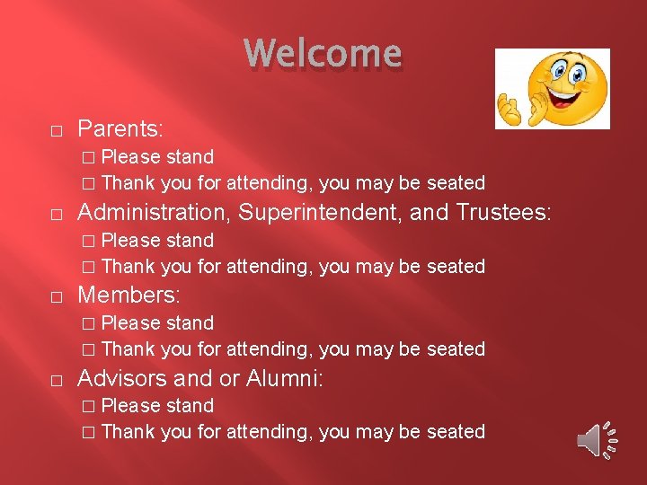Welcome � Parents: � Please stand � Thank you for attending, you may be