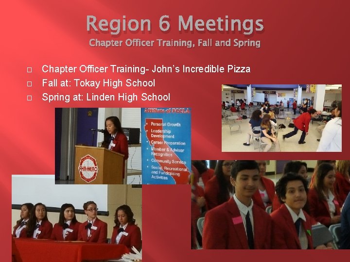 Region 6 Meetings Chapter Officer Training, Fall and Spring � � � Chapter Officer