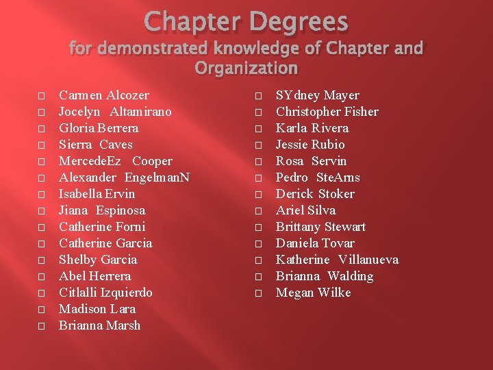 Chapter Degrees for demonstrated knowledge of Chapter and Organization � � � � Carmen