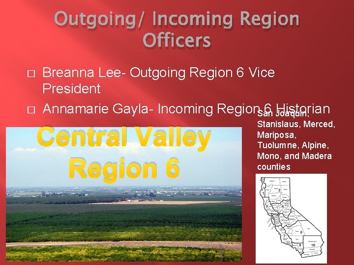 Outgoing/ Incoming Region Officers � � Breanna Lee- Outgoing Region 6 Vice President Annamarie