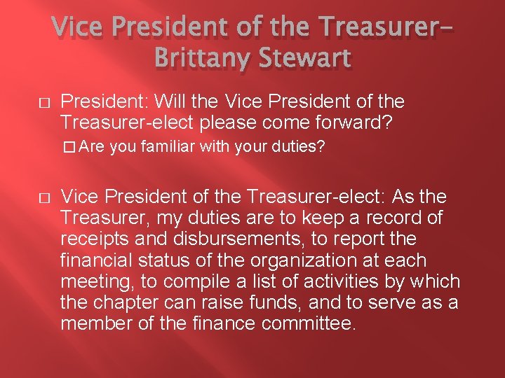 Vice President of the Treasurer. Brittany Stewart � President: Will the Vice President of