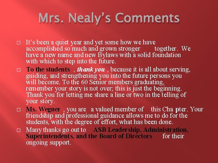 Mrs. Nealy’s Comments � � It’s been a quiet year and yet some how