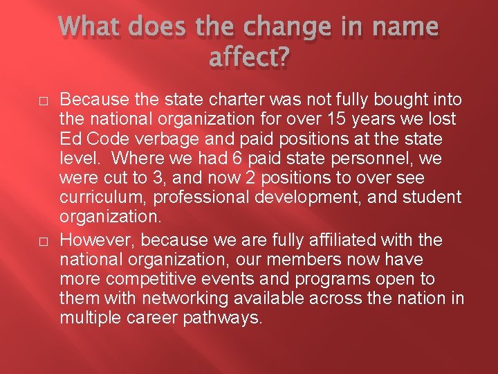 What does the change in name affect? � � Because the state charter was