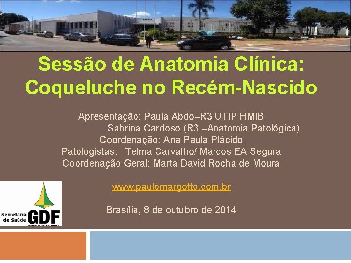 Sessão de Anatomia Clínica: Coqueluche no Recém-Nascido Apresentação: Paula Abdo–R 3 UTIP HMIB Sabrina