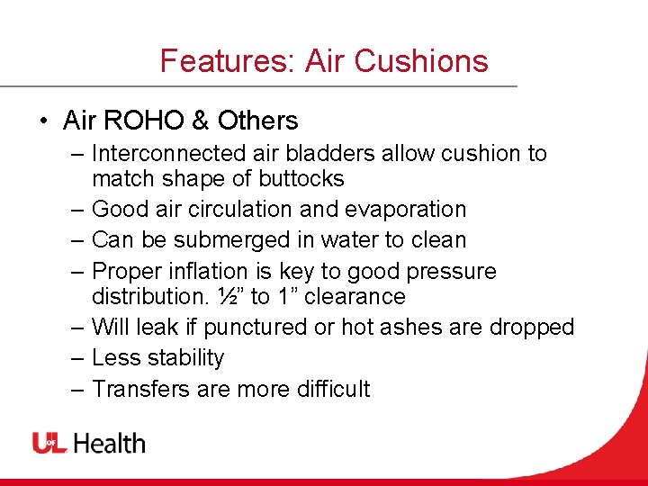 Features: Air Cushions • Air ROHO & Others – Interconnected air bladders allow cushion