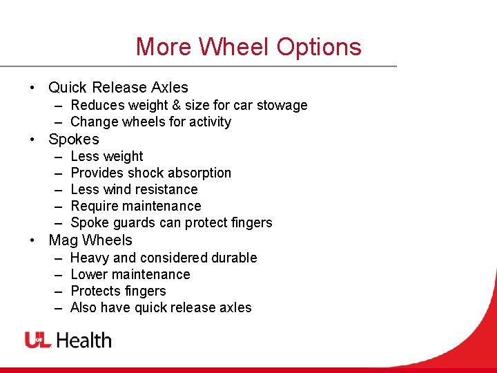 More Wheel Options • Quick Release Axles – Reduces weight & size for car