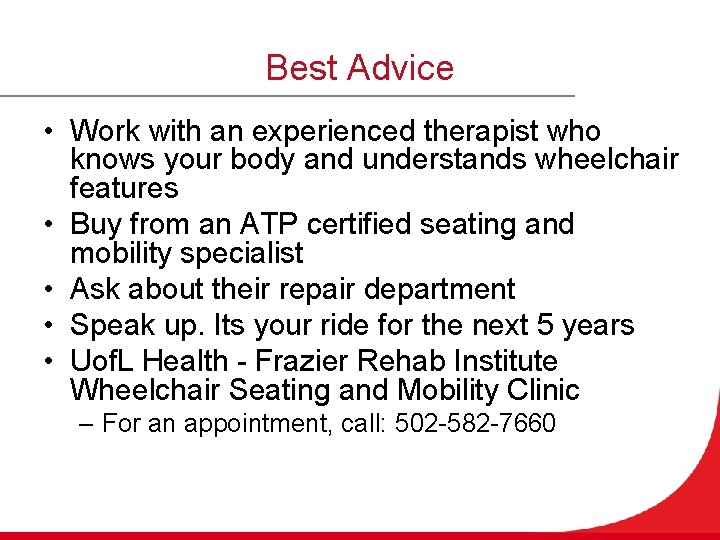 Best Advice • Work with an experienced therapist who knows your body and understands