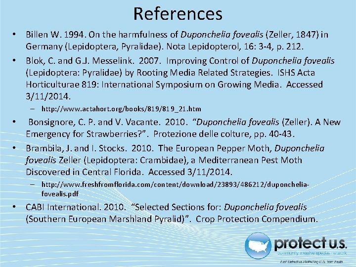 References • Billen W. 1994. On the harmfulness of Duponchelia fovealis (Zeller, 1847) in References • Billen W. 1994. On the harmfulness of Duponchelia fovealis (Zeller, 1847) in