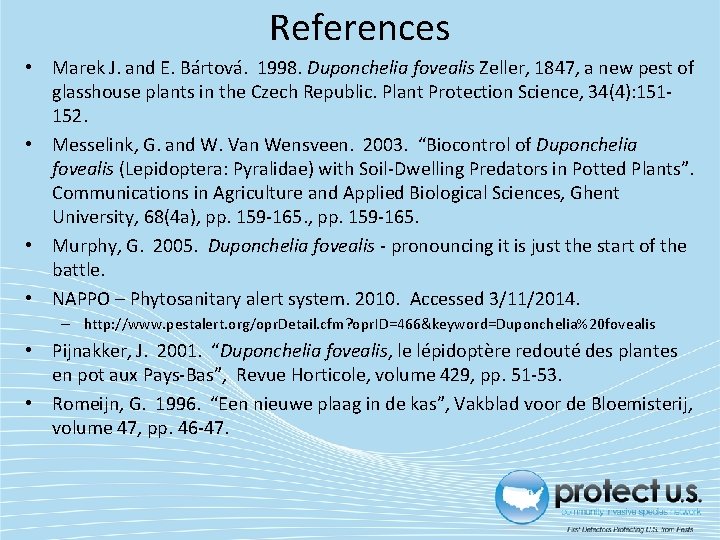 References • Marek J. and E. Bártová. 1998. Duponchelia fovealis Zeller, 1847, a new References • Marek J. and E. Bártová. 1998. Duponchelia fovealis Zeller, 1847, a new