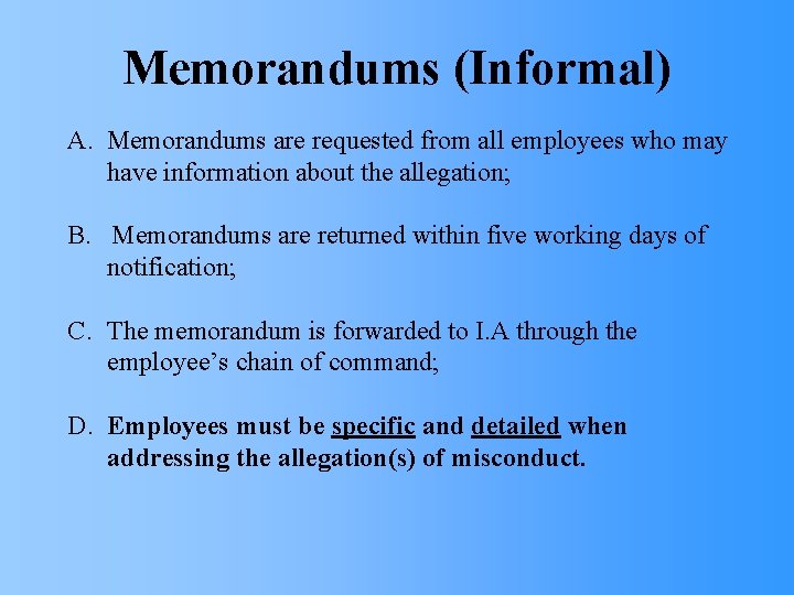 Memorandums (Informal) A. Memorandums are requested from all employees who may have information about