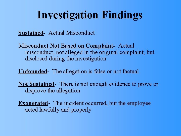 Investigation Findings Sustained- Actual Misconduct Not Based on Complaint- Actual misconduct, not alleged in