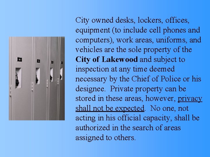 City owned desks, lockers, offices, equipment (to include cell phones and computers), work areas,