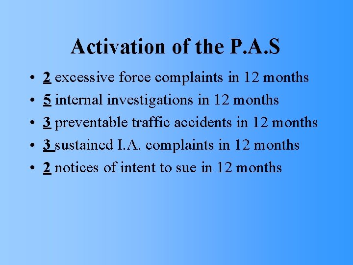 Activation of the P. A. S • • • 2 excessive force complaints in