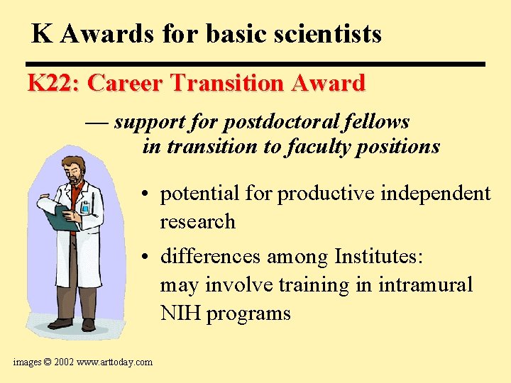 K Awards for basic scientists K 22: Career Transition Award — support for postdoctoral
