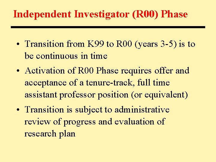 Independent Investigator (R 00) Phase • Transition from K 99 to R 00 (years