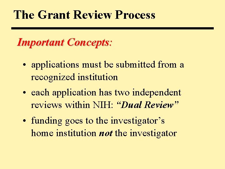 The Grant Review Process Important Concepts: • applications must be submitted from a recognized