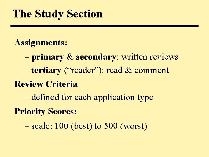 The Study Section Assignments: – primary & secondary: written reviews – tertiary (“reader”): read