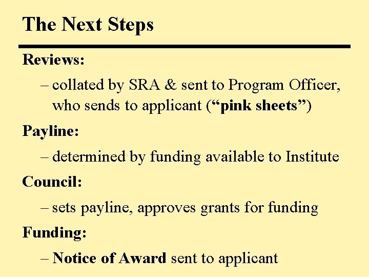 The Next Steps Reviews: – collated by SRA & sent to Program Officer, who