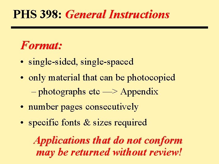 PHS 398: General Instructions Format: • single-sided, single-spaced • only material that can be