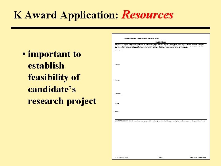 K Award Application: Resources • important to establish feasibility of candidate’s research project 