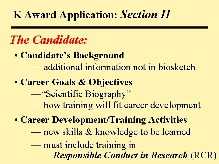 K Award Application: Section II The Candidate: • Candidate’s Background — additional information not
