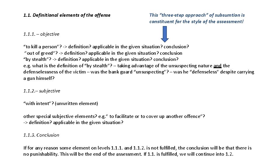 1. 1. Definitional elements of the offense This “three-step approach” of subsumtion is constituent 1. 1. Definitional elements of the offense This “three-step approach” of subsumtion is constituent