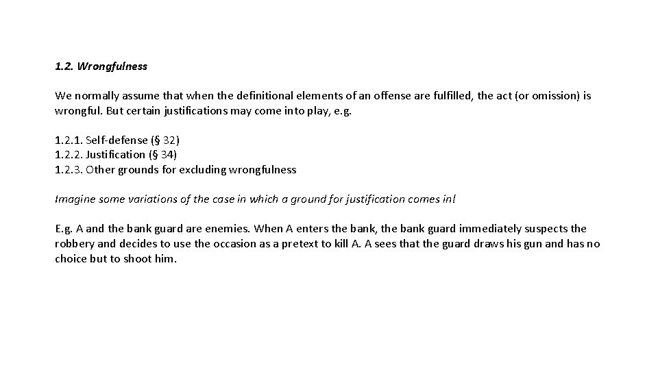 1. 2. Wrongfulness We normally assume that when the definitional elements of an offense 1. 2. Wrongfulness We normally assume that when the definitional elements of an offense