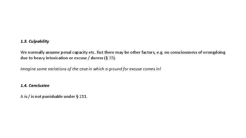 1. 3. Culpability We normally assume penal capacity etc. But there may be other 1. 3. Culpability We normally assume penal capacity etc. But there may be other
