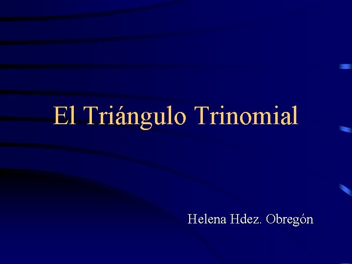 El Triángulo Trinomial Helena Hdez. Obregón 