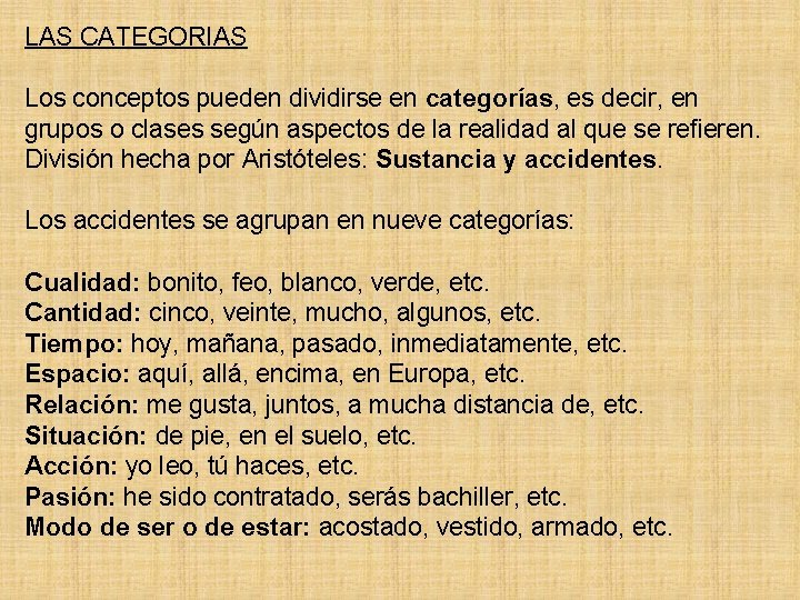 LAS CATEGORIAS Los conceptos pueden dividirse en categorías, es decir, en grupos o clases