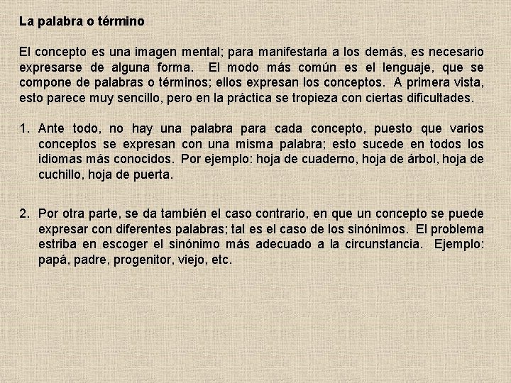 La palabra o término El concepto es una imagen mental; para manifestarla a los