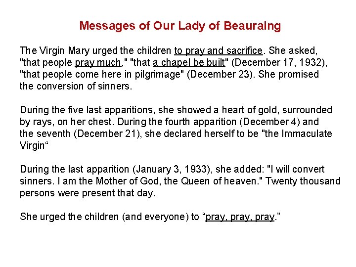 Messages of Our Lady of Beauraing The Virgin Mary urged the children to pray