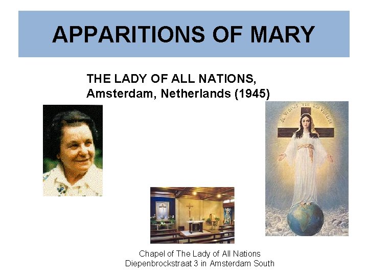 APPARITIONS OF MARY THE LADY OF ALL NATIONS, Amsterdam, Netherlands (1945) Chapel of The