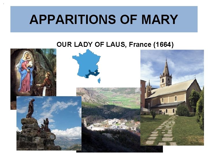 . APPARITIONS OF MARY OUR LADY OF LAUS, France (1664) . 