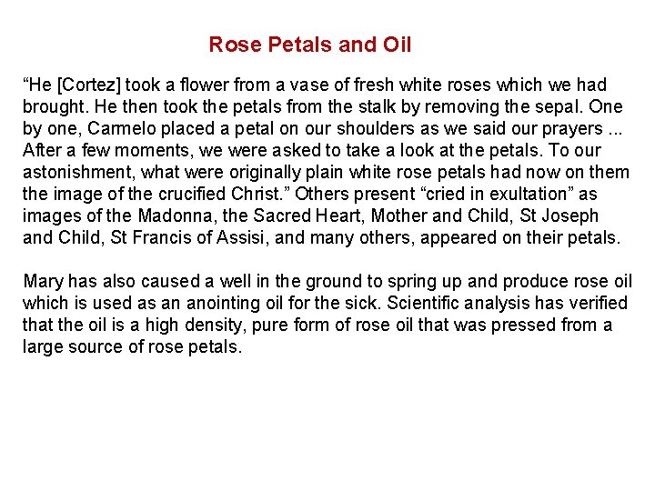 Rose Petals and Oil “He [Cortez] took a flower from a vase of fresh