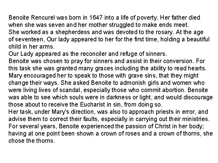 Benoite Rencurel was born in 1647 into a life of poverty. Her father died