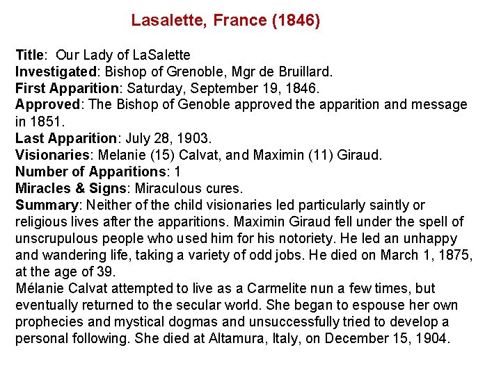 Lasalette, France (1846) Title: Our Lady of La. Salette Investigated: Bishop of Grenoble, Mgr