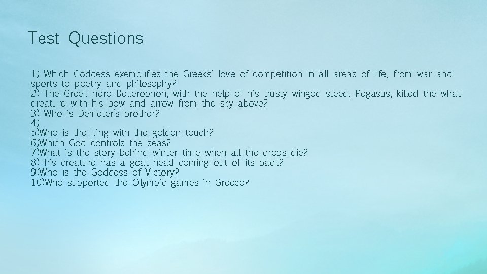 Test Questions 1) Which Goddess exemplifies the Greeks' love of competition in all areas